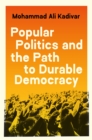 Image for Popular politics and the path to durable democracy