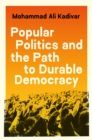 Image for Popular Politics and the Path to Durable Democracy