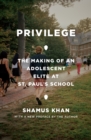 Image for Privilege: The Making of an Adolescent Elite at St. Paul&#39;s School