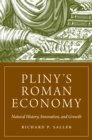 Image for Pliny&#39;s Roman economy  : natural history, innovation, and growth