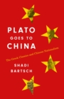 Image for Plato goes to China  : the Greek classics and Chinese nationalism