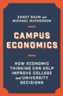 Image for Campus economics  : how economic thinking can help improve college and university decisions