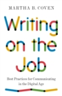 Image for Writing on the job  : best practices for communicating in the digital age