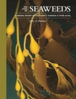 Image for The lives of seaweeds: a natural history of our planet&#39;s seaweeds and other algae