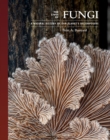 Image for The Lives of Fungi: A Natural History of Our Planet&#39;s Decomposers