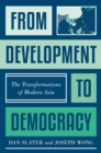 Image for From Development to Democracy : The Transformations of Modern Asia