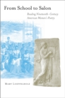 Image for From School to Salon: Reading Nineteenth-Century American Women&#39;s Poetry