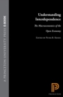Image for Understanding Interdependence: The Macroeconomics of the Open Economy