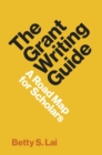 Image for The grant writing guide  : a road map for scholars