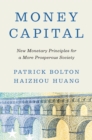 Image for Money Capital: New Monetary Principles for a More Prosperous Society