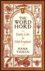 Image for The Wordhord : Daily Life in Old English