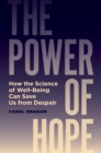 Image for The Power of Hope: How the Science of Well-Being Can Save Us from Despair