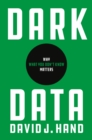 Image for Dark data  : why what you don&#39;t know matters