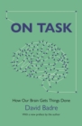 Image for On task  : how our brain gets things done