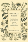 Image for Natural magic  : Emily Dickinson, Charles Darwin, and the dawn of modern science