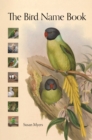 Image for The bird name book  : a history of English bird names