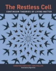 Image for The Restless Cell : Continuum Theories of Living Matter