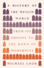 Image for A history of the Muslim world  : from its origins to the dawn of modernity