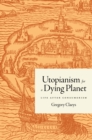 Image for Utopianism for a dying planet: life after consumerism