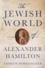 Image for The Jewish world of Alexander Hamilton