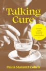 Image for Talking cure  : an essay on the civilizing power of conversation