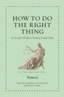 Image for How to do the right thing  : an ancient guide to treating people fairly
