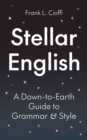 Image for Stellar English  : a down-to-earth guide to grammar and style