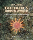 Image for Exploring Britain&#39;s Hidden World: A Natural History of Seabed Habitats