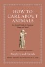 Image for How to care about animals  : an ancient guide to creatures great and small
