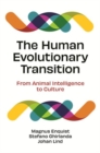 Image for The human evolutionary transition  : from animal intelligence to culture