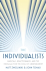 Image for The Individualists : Radicals, Reactionaries, and the Struggle for the Soul of Libertarianism