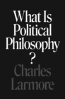 Image for What Is Political Philosophy?