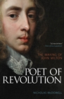 Image for Poet of revolution  : the making of John Milton