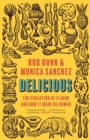 Image for Delicious  : the evolution of flavor and how it made us human
