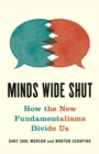 Image for Minds wide shut: how the new fundamentalisms divide us