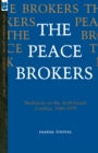 Image for The Peace Brokers: Mediators in the Arab-Israeli Conflict, 1948-1979