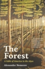 Image for The forest: a fable of America in the 1830s