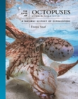 Image for The lives of octopuses and their relatives  : a natural history of cephalopods