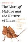 Image for The liars of nature and the nature of liars: cheating and deception in the living world