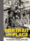 Image for Portrait and place  : photography in Senegal, 1840-1960