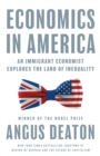 Image for Economics in America  : an immigrant economist explores the land of inequality