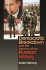 Image for Democratic Breakdown and the Decline of the Russian Military