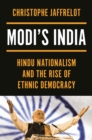 Image for Modi&#39;s India  : Hindu nationalism and the rise of ethnic democracy