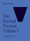 Image for Eternal Present, Volume I: The Beginnings of Art