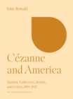 Image for Câezanne and America  : dealers, collectors, artists, and critics, 1891-1921
