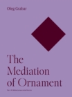 Image for The mediation of ornament