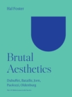 Image for Brutal Aesthetics: Dubuffet, Bataille, Jorn, Paolozzi, Oldenburg