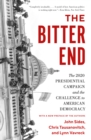 Image for The Bitter End: The 2020 Presidential Campaign and the Challenge to American Democracy