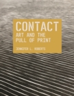 Image for Contact  : art and the pull of print