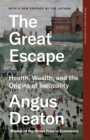 Image for The great escape  : health, wealth, and the origins of inequality
